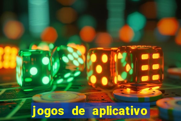 jogos de aplicativo que ganha dinheiro